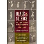 DANCE AND SCIENCE IN THE LONG NINETEENTH CENTURY: THE ARTICULATE BODY