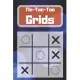 Tic-Tac-Toe Grids: Blank Tic Tac Toe Games (For Kids and Adults)