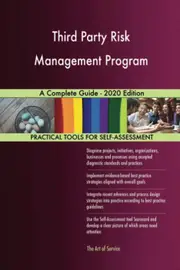 Third Party Risk Management Program A Complete Guide - 2020 Edition - Gerardus Blokdyk
