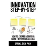 INNOVATION STEP-BY-STEP: HOW TO CREATE AND DEVELOP IDEAS FOR YOUR CHALLENGE
