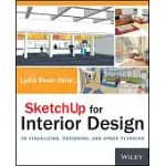 SKETCHUP FOR INTERIOR DESIGN: 3D VISUALIZING, DESIGNING, AND SPACE PLANNING