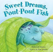 Sweet Dreams, Pout-Pout Fish (A Pout-Pout Fish Mini Adventure Book 5)