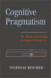 Cognitive Pragmatism: The Theory of Knowledge in Pragmatic Perspective by
