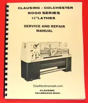CLAUSING Colchester 13" 8000 Series Metal Lathe SERVICE & REPAIR Manual 1061