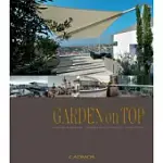 GARDEN ON TOP: UNIQUE IDEAS FOR ROOF GARDENS/DESIGNING GARDENS ON THE HIGHEST LEVEL