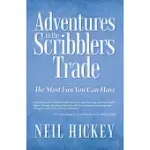 ADVENTURES IN THE SCRIBBLERS TRADE: THE MOST FUN YOU CAN HAVE