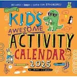 KID’S AWESOME ACTIVITY WALL CALENDAR 2025: INCLUDES 300+ SUPER FUN STICKERS!