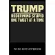 Trump Redefining Stupid One Tweet At A Time: Checklist Paper To Do & Dot Grid Matrix To Do Journal, Daily To Do Pad, To Do List Task, Agenda Notepad D