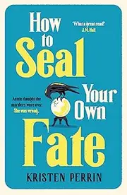 How To Seal Your Own Fate (The Castle Knoll Files)