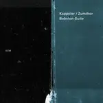 凱普勒／祖姆特：巴比倫組曲 KAPPELER / ZUMTHOR: BABYLON-SUITE (CD) 【ECM】