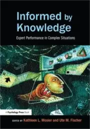 Informed by Knowledge: Expert Performance in Complex Situations (Paperback or So