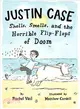 Justin Case: Shells, Smells, and the Horrible Flip-Flops of Doom