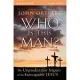 Who Is This Man?: The Unpredictable Impact of the Inescapable Jesus: Five Sessions