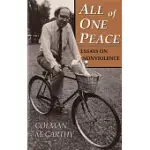 ALL OF ONE PEACE: ESSAYS ON NONVIOLENCE