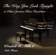 THE WAY YOU LOOK TONIGHT & OTHER JEROME KERN FAVORITES - SOLO PIANO STYLINGS CD