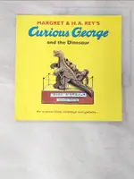 【書寶二手書T7／少年童書_C16】CURIOUS GEORGE AND THE DINOSAUR_MARGRET,H. A. REY