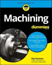 Machining For Dummies by Kip Hanson (English) Paperback Book