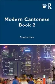 Modern Cantonese Book 2: A textbook for global learners (Paperback or Softback)