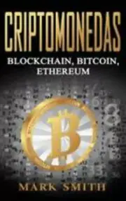 Criptomonedas: Blockchain, Bitcoin, Ethereum (Libro en Espa�ol/Cryptocurrency Bo