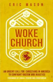 Woke Church: An Urgent Call for Christians- 9780802416988, Mason, hardcover, new