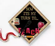 My Turn To Teach, Future Teacher, Education, Graduation Cap Topper Design