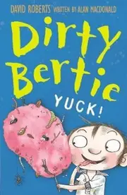 Dirt Bertie Yuck!