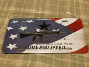 COME AND TAKE IT 2ND AMENDMENT GUN RIGHTS METAL AUTO TAG LICENSE PLATE NOVELTY