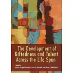 THE DEVELOPMENT OF GIFTEDNESS AND TALENT ACROSS THE LIFE SPAN