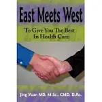 EAST MEETS WEST TO GIVE YOU THE BEST IN HEALTH CARE
