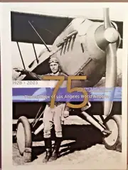 The Heritage Los Angeles World Airports 1928-2003 Celebrating 75 yrs of History