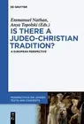 Is there a Judeo-Christian Tradition?: A European Perspective by Emmanuel Nathan