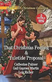 That Christmas Feeling and Yuletide Proposal: An Anthology