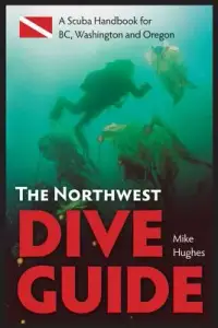 在飛比找博客來優惠-The Northwest Dive Guide: A Sc