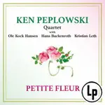 肯．皮普洛斯基四重奏：錦上添花 KEN PEPLOWSKI QUARTET: PETITE FLEUR (VINYL LP) 【VENUS】