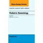 PEDIATRIC HEMATOLOGY, AN ISSUE OF PEDIATRIC CLINICS