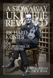 A Stowaway Ukulele Revealed Richard Konter and The Byrd Polar Exped. 000240927