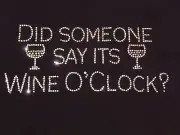 Did Someone Say It's Wine O'Clock Bling Iron On Transfer Rhinestone Design Motif