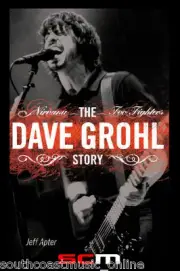 The Dave Grohl Story: Nirvana - Foo Fighters Paperback