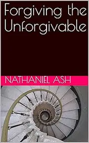 Forgiving the Unforgivable