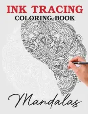 Ink Tracing Coloring Book - Follow the White Lines to Reveal a Unique Mandala: P