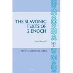THE SLAVONIC TEXTS OF 2 ENOCH