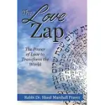 THE LOVE ZAP: HARNESSING THE POWER OF LOVE TO TRANSFORM THE WORLD