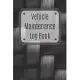 Vehicle Maintenance Log Book: Service Record Book For Cars, Trucks, Motorcycles And Automotive, Maintenance Log Book & Repairs, Moto jurnal