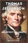 Thomas Jefferson: Architect of Liberty by Williams K. Jones Paperback Book