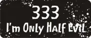 3 - 333 I'm Only Half Evil Hard Hat Biker Biker Helmet Sticker BS011