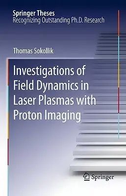 Investigations of Field Dynamics in Laser Plasmas With Proton Imaging