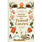 BEDSIDE COMPANION FOR TRAVEL LOVERS: AN ANTHOLOGY OF INTREPID JOURNEYS FOR EVERY NIGHT OF THE YEAR