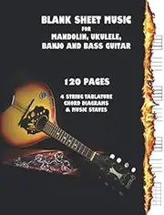 Blank Sheet Music For Mandolin, Ukulele, Banjo and Bass Guitar: Staves, Tabs and Chord Diagrams In Large Format 8.5" x 11" - 120 Blank Pages