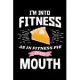 I’’m Into Fitness As In Fitness Pie In My Mouth: Pumpkin Pie Journal, Thanksgiving Notebook Note-Taking Planner Book