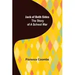 JACK OF BOTH SIDES: THE STORY OF A SCHOOL WAR